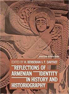 Reflections on Armenian Identity in History and Historiography by Houri Berberian and T. Daryaee (editors)